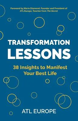 Lektionen zur Transformation: 38 Einsichten zur Manifestation Ihres besten Lebens - Transformation Lessons: 38 Insights to Manifest Your Best Life