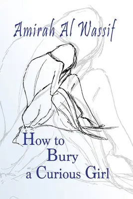 Wie man ein neugieriges Mädchen beerdigt - How to Bury a Curious Girl