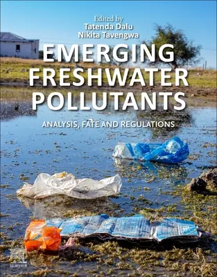 Neu auftretende Süßwasserschadstoffe: Analyse, Verbleib und Vorschriften - Emerging Freshwater Pollutants: Analysis, Fate and Regulations