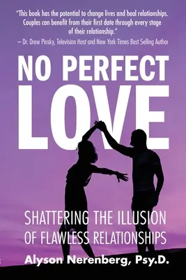 Keine perfekte Liebe: Die Illusion makelloser Beziehungen zerschmettern - No Perfect Love: Shattering the Illusion of Flawless Relationships