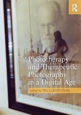 Phototherapie und therapeutische Photographie in einem digitalen Zeitalter - Phototherapy and Therapeutic Photography in a Digital Age