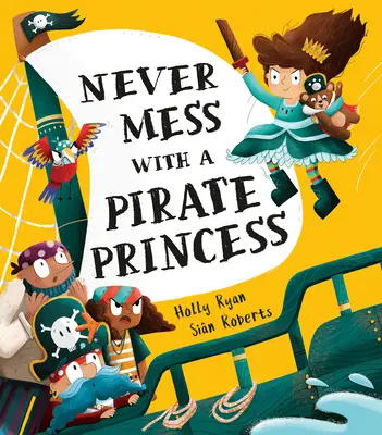 Leg dich niemals mit einer Piratenprinzessin an! - Never Mess with a Pirate Princess!