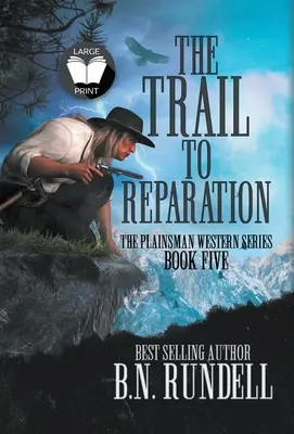 Der Weg zur Wiedergutmachung: Eine klassische Westernserie - The Trail to Reparation: A Classic Western Series