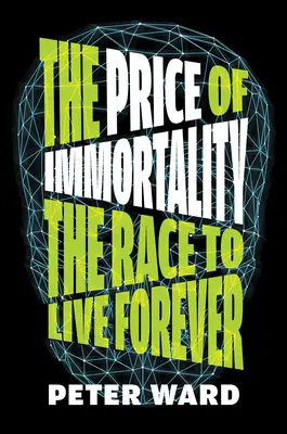 Der Preis der Unsterblichkeit: Der Wettlauf um das ewige Leben - The Price of Immortality: The Race to Live Forever