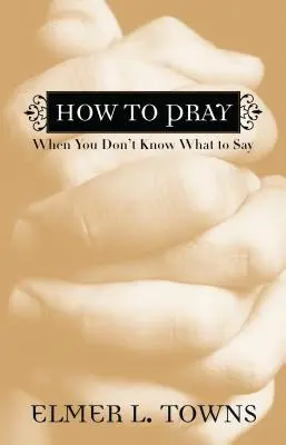 Wie man betet, wenn man nicht weiß, was man sagen soll - How to Pray When You Don't Know What to Say