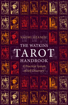 Das Watkins Tarot-Handbuch: Ein praktisches System der Selbstentdeckung - The Watkins Tarot Handbook: A Practical System of Self-Discovery