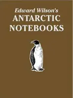 Edward Wilsons Antarktis-Notizbücher - Limitierte Sonderausgabe für Sammler - Edward Wilson's Antarctic Notebooks - Special Limited Collectors Edition