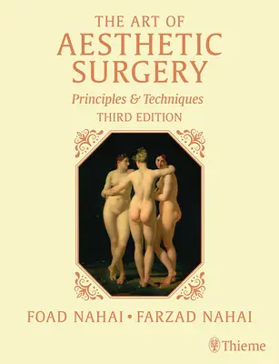 Die Kunst der ästhetischen Chirurgie, Drei Bände, Dritte Auflage: Prinzipien und Techniken - The Art of Aesthetic Surgery, Three Volume Set, Third Edition: Principles and Techniques