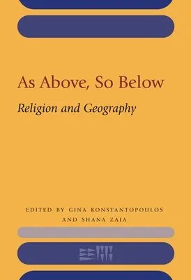 Wie oben, so unten: Religion und Geographie - As Above, So Below: Religion and Geography