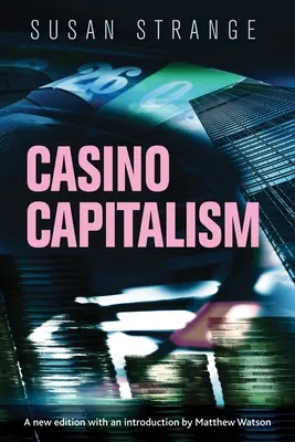 Kasinokapitalismus: Mit einer Einführung von Matthew Watson - Casino Capitalism: With an Introduction by Matthew Watson