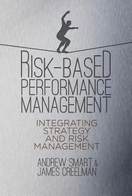 Risikobasiertes Leistungsmanagement: Integration von Strategie und Risikomanagement - Risk-Based Performance Management: Integrating Strategy and Risk Management