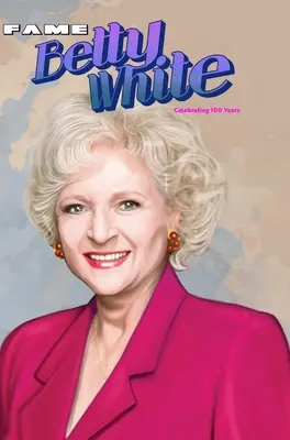 Ruhm: Betty White - Wir feiern 100 Jahre - Fame: Betty White - Celebrating 100 Years