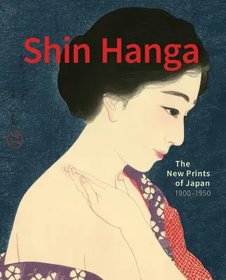 Shin Hanga: Die neuen Drucke aus Japan. 1900--1950 - Shin Hanga: The New Prints of Japan. 1900--1950