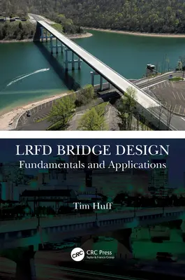 LRFD-Brückenentwurf: Grundlagen und Anwendungen - LRFD Bridge Design: Fundamentals and Applications