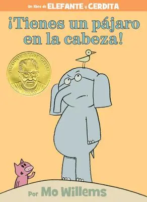 Tienes Un Pjaro En La Cabeza! (ein Elefant und Piggie Buch, spanische Ausgabe) - Tienes Un Pjaro En La Cabeza! (an Elephant and Piggie Book, Spanish Edition)