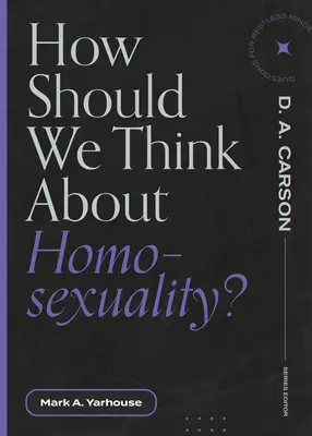 Wie sollten wir über Homosexualität denken? - How Should We Think about Homosexuality?