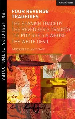 Vier Rachetragödien: Die spanische Tragödie, die Tragödie des Rächers, Schade, dass sie eine Hure ist und der weiße Teufel - Four Revenge Tragedies: The Spanish Tragedy, the Revenger's Tragedy, 'Tis Pity She's a Whore and the White Devil