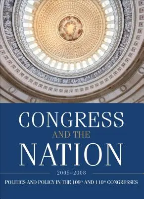 Der Kongress und die Nation 2005-2008, Band XII: Der 109. und 110. Kongress - Congress and the Nation 2005-2008, Volume XII: The 109th and 110th Congresses