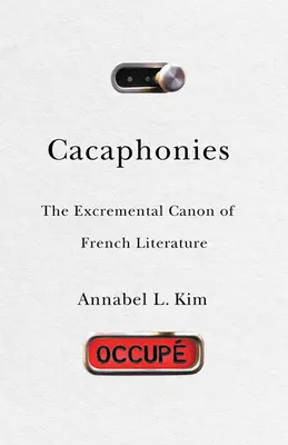 Kakaphonien: Der Exkrementalkanon der französischen Literatur - Cacaphonies: The Excremental Canon of French Literature