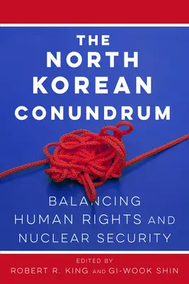 Das nordkoreanische Rätsel: Gleichgewicht zwischen Menschenrechten und nuklearer Sicherheit - The North Korean Conundrum: Balancing Human Rights and Nuclear Security