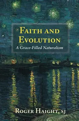 Glaube und Evolution: Gnadengefüllter Naturalismus - Faith and Evolution: Grace-Filled Naturalism