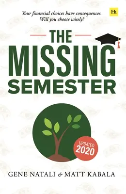 Das fehlende Semester: Ihre finanziellen Entscheidungen haben Konsequenzen. Werden Sie klug wählen? - The Missing Semester: Your Financial Choices Have Consequences. Will You Choose Wisely?