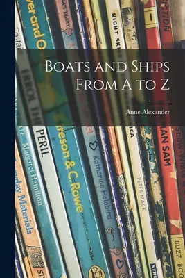 Boote und Schiffe von A bis Z - Boats and Ships From A to Z