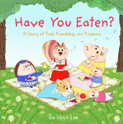 Haben Sie schon gegessen? Eine Geschichte über Essen, Freundschaft und Freundlichkeit - Have You Eaten?: A Story of Food, Friendship, and Kindness