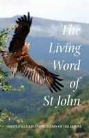 Lebendiges Wort des Heiligen Johannes - White Eagle's Interpretation des Evangeliums - Living Word of St John - White Eagle's Interpretation of the Gospel