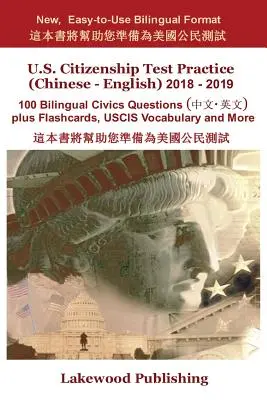 U.S. Citizenship Test Practice (Chinesisch - Englisch) 2018 - 2019: 100 zweisprachige Fragen zu Staatsbürgerkunde plus Flashcards, Uscis-Vokabeln und mehr - U.S. Citizenship Test Practice (Chinese - English) 2018 - 2019: 100 Bilingual Civics Questions Plus Flashcards, Uscis Vocabulary and More