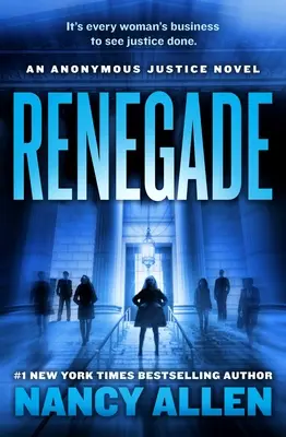 Abtrünnig: Ein Anonyme-Justiz-Roman - Renegade: An Anonymous Justice Novel