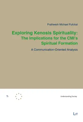 Erforschung der Kenosis-Spiritualität: Die Auswirkungen auf die spirituelle Ausbildung des CMI: Eine kommunikationsorientierte Analyse - Exploring Kenosis Spirituality: The Implications for the CMI's Spiritual Formation: A Communication-Oriented Analysis