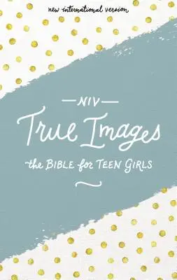 NIV, Wahre Bilder Bibel, Hardcover: Die Bibel für Teenager-Mädchen - NIV, True Images Bible, Hardcover: The Bible for Teen Girls