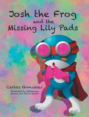 Josh, der Frosch, und die fehlenden Lilienbinden - Josh the Frog and the Missing Lily Pads