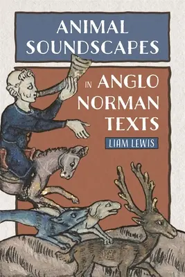 Tierische Klangwelten in anglo-normannischen Texten - Animal Soundscapes in Anglo-Norman Texts