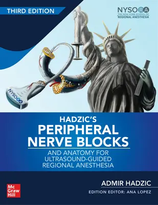 Hadzic's Periphere Nervenblockaden und Anatomie für die ultraschallgestützte Regionalanästhesie, 3. - Hadzic's Peripheral Nerve Blocks and Anatomy for Ultrasound-Guided Regional Anesthesia, 3rd Edition