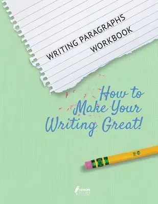 Writing Paragraphs Workbook: So wird Ihr Schreiben großartig! - Writing Paragraphs Workbook: How to Make Your Writing Great!