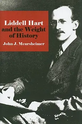 Liddell Hart und das Gewicht der Geschichte - Liddell Hart and the Weight of History