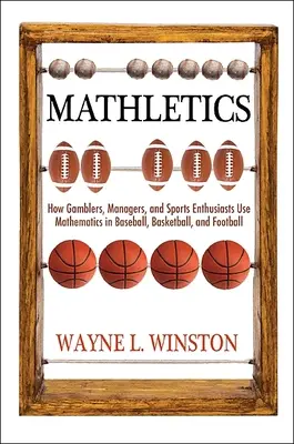 Mathletics: Wie Spieler, Manager und Fans die Mathematik im Sport nutzen, Zweite Auflage - Mathletics: How Gamblers, Managers, and Fans Use Mathematics in Sports, Second Edition