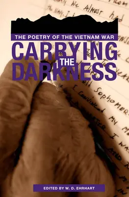 Das Tragen der Dunkelheit: Die Poesie des Vietnamkriegs - Carrying the Darkness: The Poetry of the Vietnam War