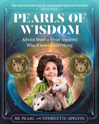 Perlen der Weisheit: Ratschläge von einem toten Eichhörnchen, das alles weiß - Pearls of Wisdom: Advice from a Dead Squirrel Who Knows Everything