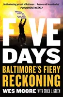Fünf Tage - Baltimores feurige Abrechnung - Five Days - Baltimore's Fiery Reckoning