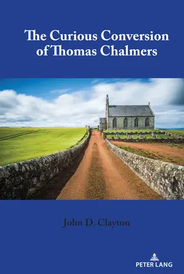 Die kuriose Bekehrung des Thomas Chalmers - The Curious Conversion of Thomas Chalmers