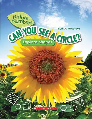 Can You See a Circle? (Nature Numbers) (Bibliotheksausgabe): Formen erforschen - Can You See a Circle? (Nature Numbers) (Library Edition): Explore Shapes