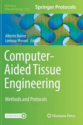 Computergestütztes Tissue Engineering: Methoden und Protokolle - Computer-Aided Tissue Engineering: Methods and Protocols