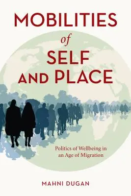 Mobilitäten von Selbst und Ort: Politiken des Wohlbefindens in einem Zeitalter der Migration - Mobilities of Self and Place: Politics of Wellbeing in an Age of Migration
