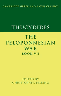 Thukydides: Der Peloponnesische Krieg Buch VII - Thucydides: The Peloponnesian War Book VII