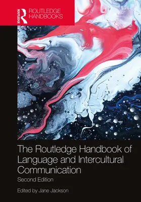 The Routledge Handbook of Language and Intercultural Communication: Sprache und interkulturelle Kommunikation - The Routledge Handbook of Language and Intercultural Communication