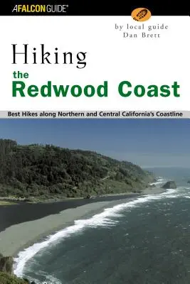Wandern an der Redwood Coast: Die besten Wanderungen entlang der Küste Nord- und Zentralkaliforniens - Hiking the Redwood Coast: Best Hikes Along Northern and Central California's Coastline