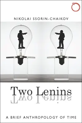 Zwei Lenins: Eine kurze Anthropologie der Zeit - Two Lenins: A Brief Anthropology of Time